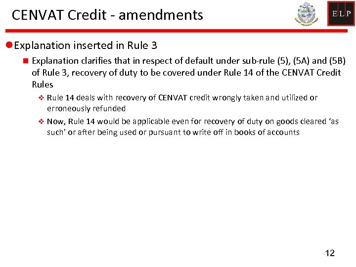 CENVAT Credit - amendments l Explanation inserted in Rule 3 n Explanation clarifies that