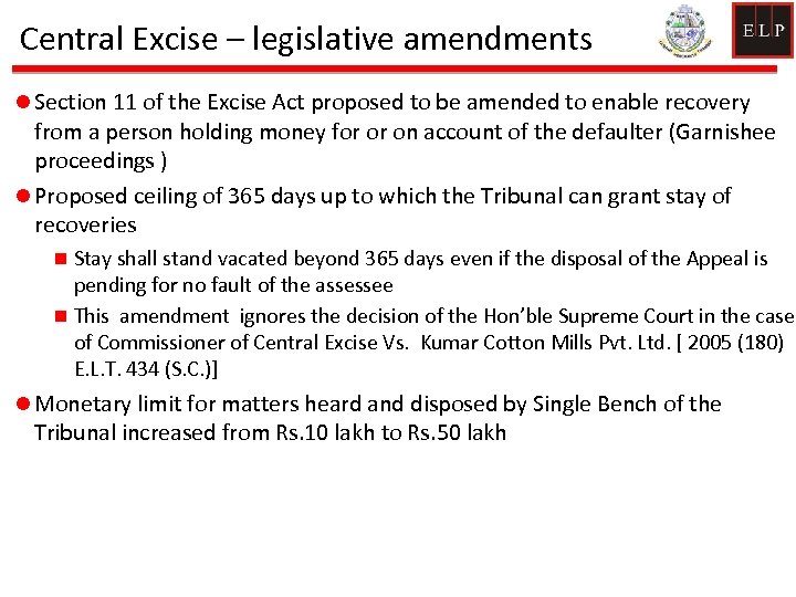 Central Excise – legislative amendments l Section 11 of the Excise Act proposed to