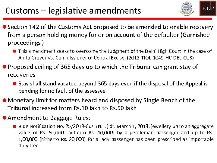 Customs – legislative amendments l Section 142 of the Customs Act proposed to be
