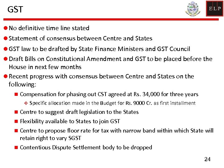GST l No definitive time line stated l Statement of consensus between Centre and