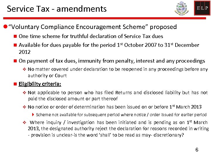 Service Tax - amendments l “Voluntary Compliance Encouragement Scheme” proposed One time scheme for
