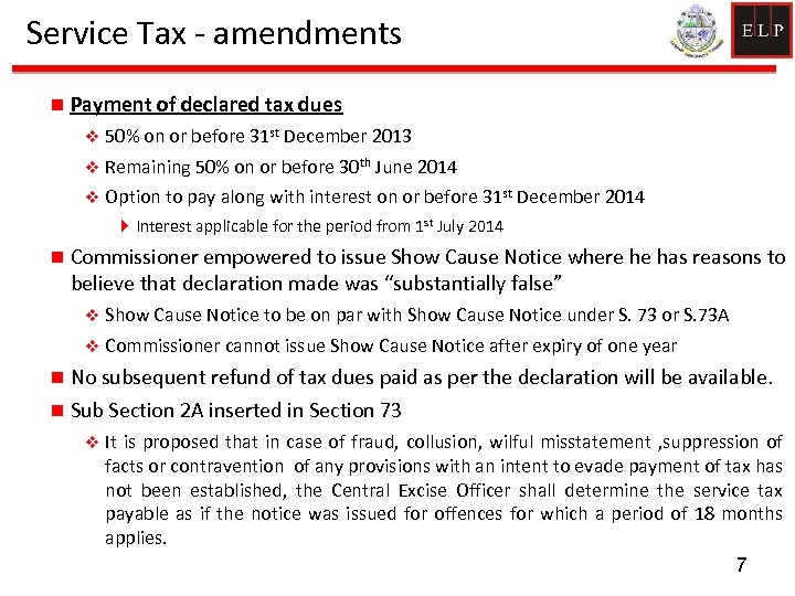 Service Tax - amendments n Payment of declared tax dues v v Remaining 50%