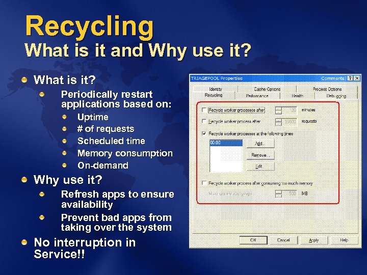 Recycling What is it and Why use it? What is it? Periodically restart applications