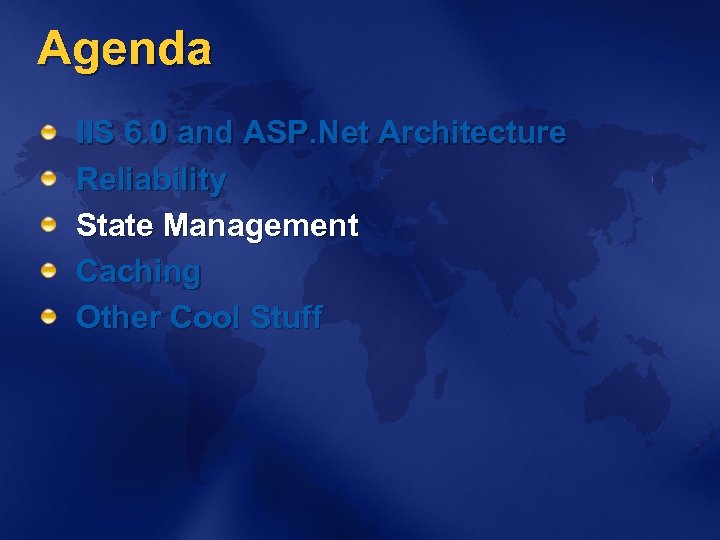 Agenda IIS 6. 0 and ASP. Net Architecture Reliability State Management Caching Other Cool