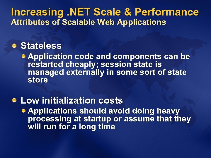 Increasing. NET Scale & Performance Attributes of Scalable Web Applications Stateless Application code and