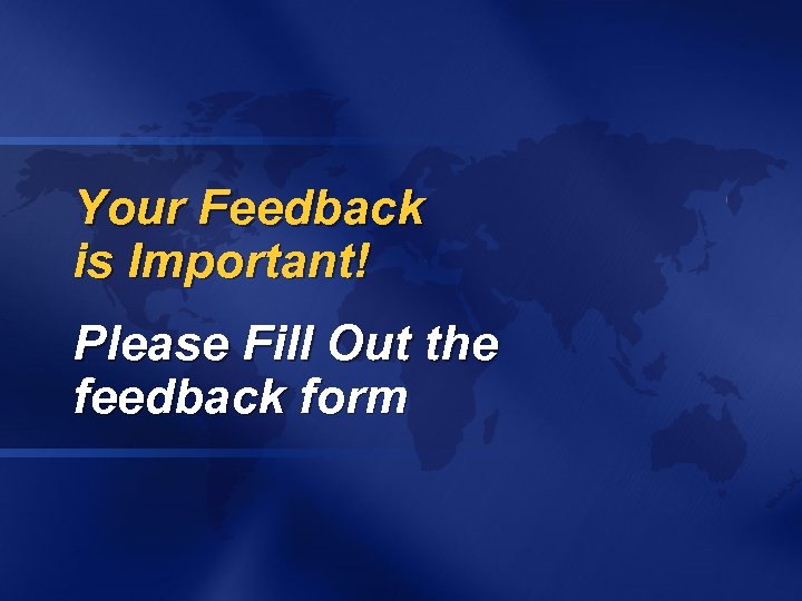 Your Feedback is Important! Please Fill Out the feedback form 