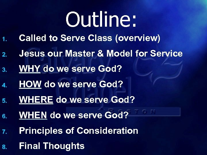 Outline: 1. Called to Serve Class (overview) 2. Jesus our Master & Model for