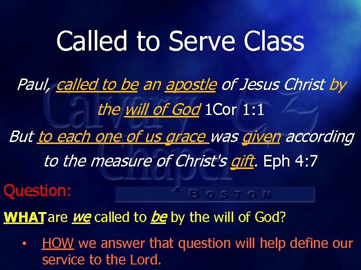 Called to Serve Class Paul, called to be an apostle of Jesus Christ by