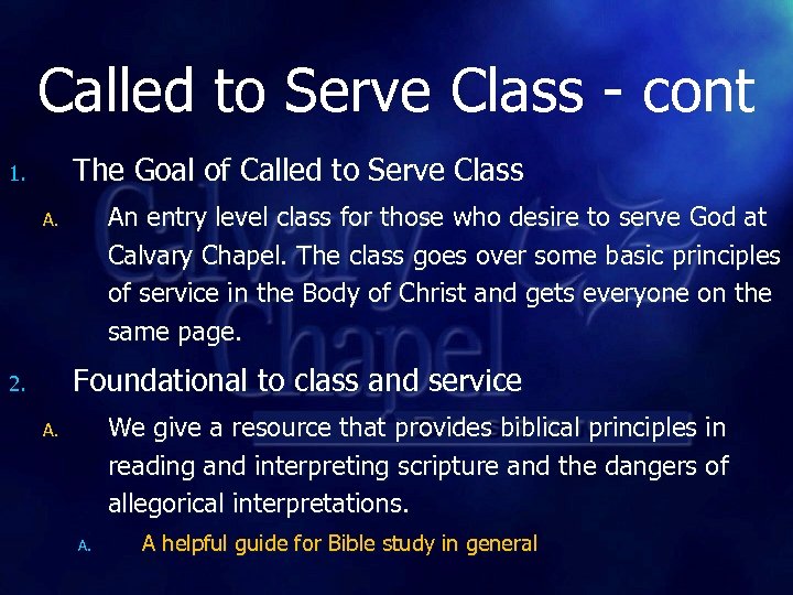 Called to Serve Class - cont The Goal of Called to Serve Class 1.