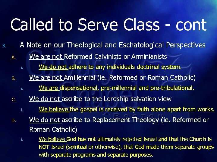 Called to Serve Class - cont A Note on our Theological and Eschatological Perspectives