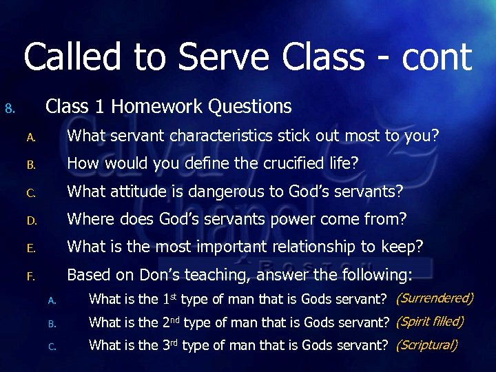 Called to Serve Class - cont Class 1 Homework Questions 8. A. What servant