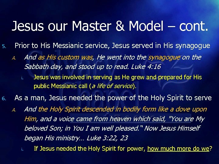 Jesus our Master & Model – cont. 5. Prior to His Messianic service, Jesus