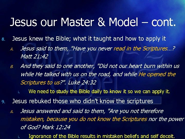 Jesus our Master & Model – cont. 8. Jesus knew the Bible; what it