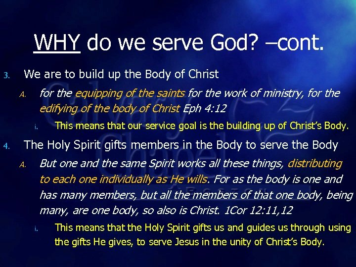 WHY do we serve God? –cont. 3. We are to build up the Body