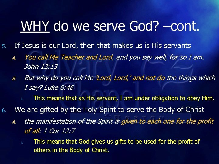 WHY do we serve God? –cont. 5. If Jesus is our Lord, then that