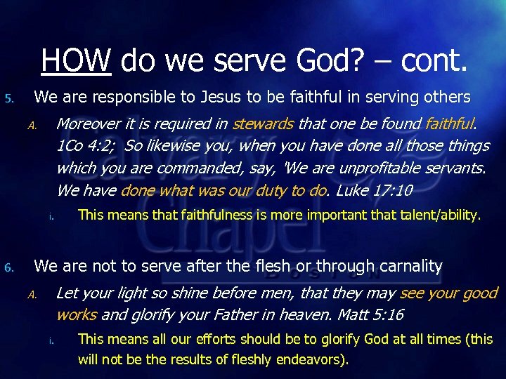 HOW do we serve God? – cont. 5. We are responsible to Jesus to