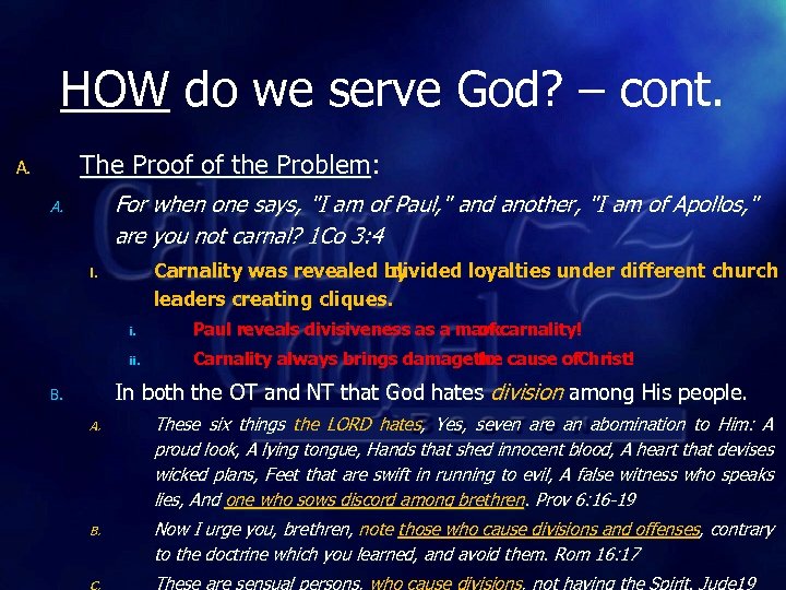 HOW do we serve God? – cont. The Proof of the Problem: A. For