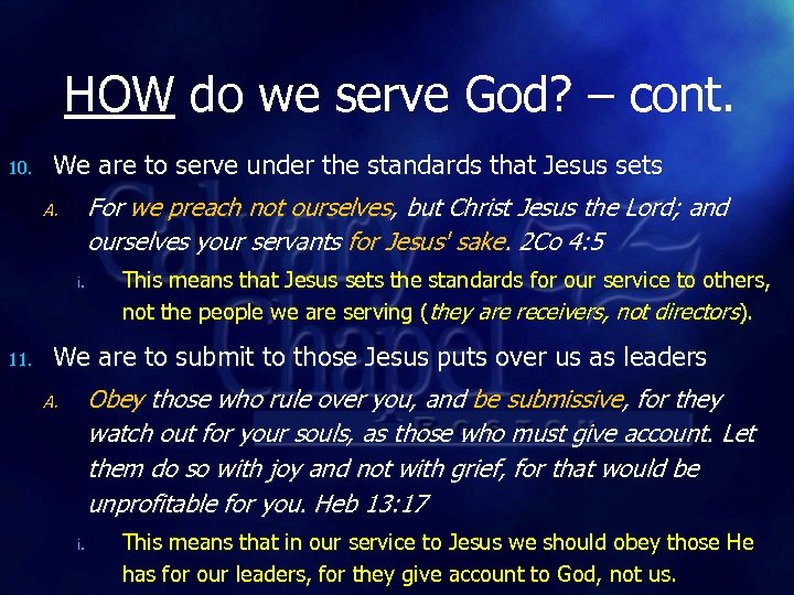 HOW do we serve God? – cont. 10. We are to serve under the
