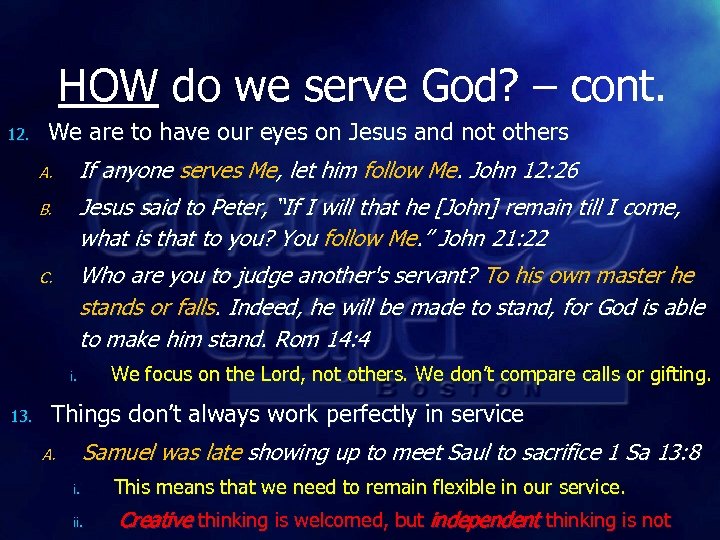 HOW do we serve God? – cont. 12. We are to have our eyes