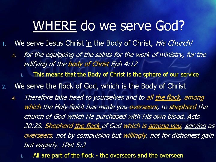 WHERE do we serve God? 1. We serve Jesus Christ in the Body of