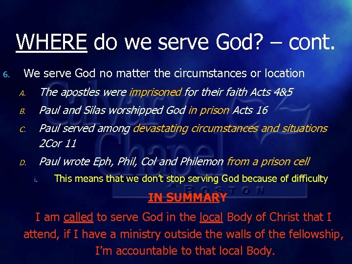 WHERE do we serve God? – cont. 6. We serve God no matter the