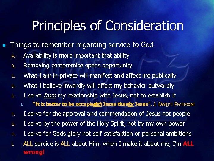 Principles of Consideration n Things to remember regarding service to God A. Availability is