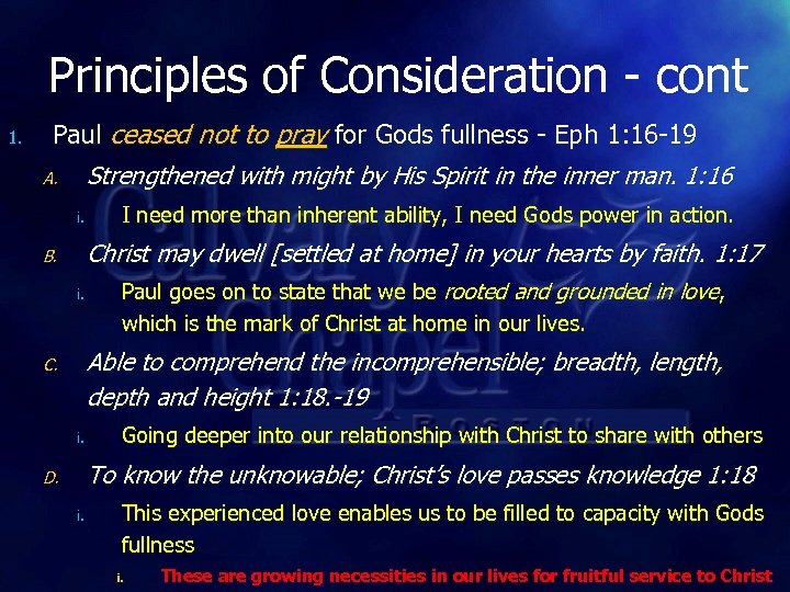 Principles of Consideration - cont 1. Paul ceased not to pray for Gods fullness
