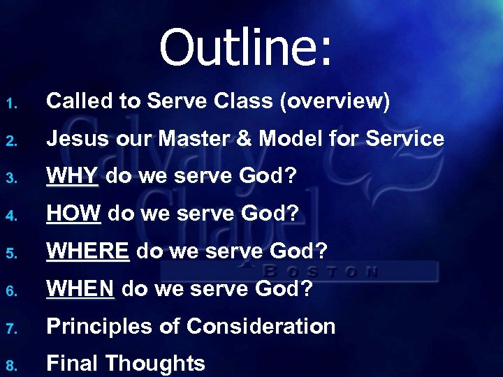 Outline: 1. Called to Serve Class (overview) 2. Jesus our Master & Model for