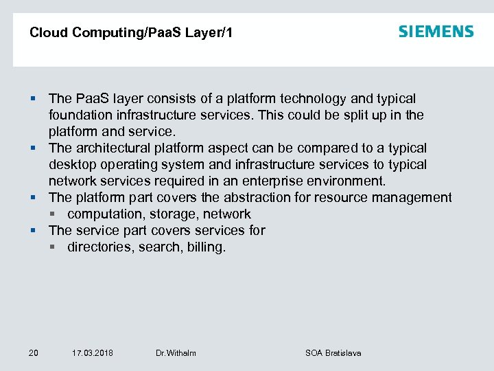 Cloud Computing/Paa. S Layer/1 § The Paa. S layer consists of a platform technology