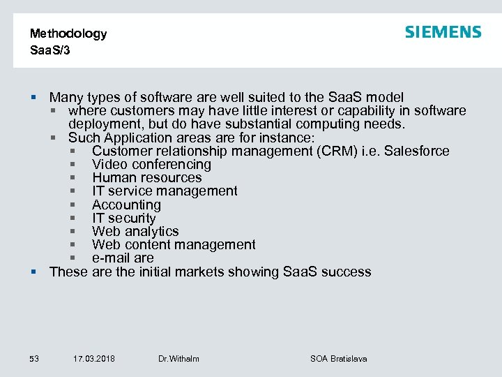 Methodology Saa. S/3 § Many types of software well suited to the Saa. S
