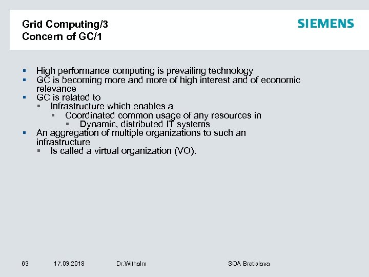 Grid Computing/3 Concern of GC/1 § § 63 High performance computing is prevailing technology