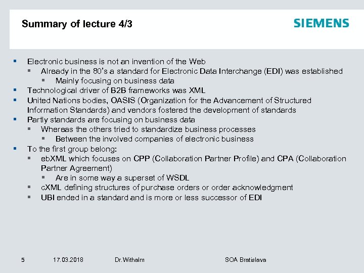 Summary of lecture 4/3 § Electronic business is not an invention of the Web