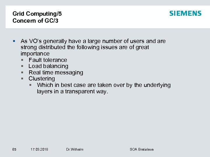 Grid Computing/5 Concern of GC/3 § As VO’s generally have a large number of