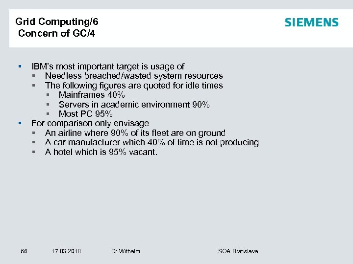 Grid Computing/6 Concern of GC/4 § § 66 IBM’s most important target is usage