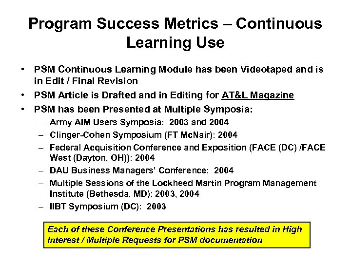 Program Success Metrics – Continuous Learning Use • PSM Continuous Learning Module has been