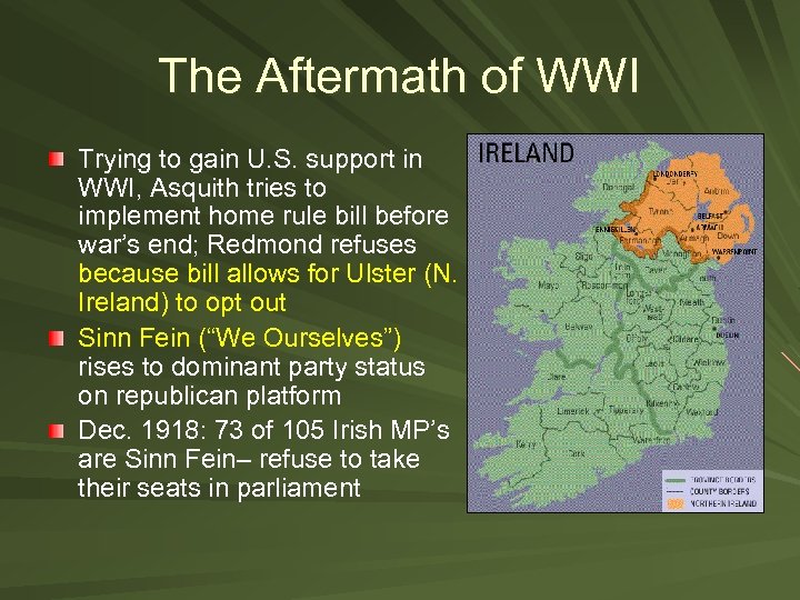 The Aftermath of WWI Trying to gain U. S. support in WWI, Asquith tries