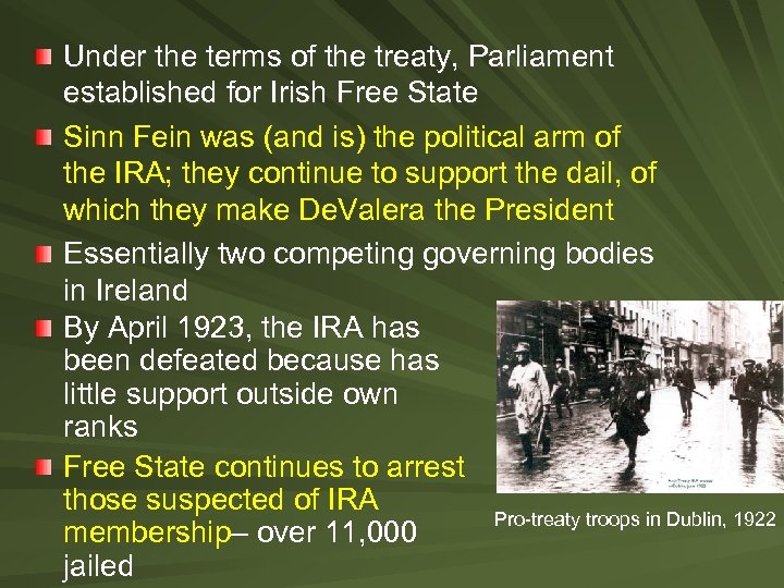 Under the terms of the treaty, Parliament established for Irish Free State Sinn Fein