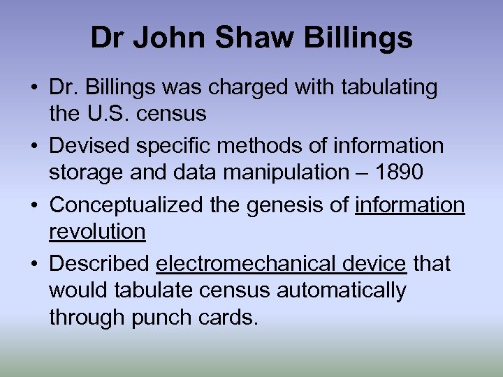 Dr John Shaw Billings • Dr. Billings was charged with tabulating the U. S.