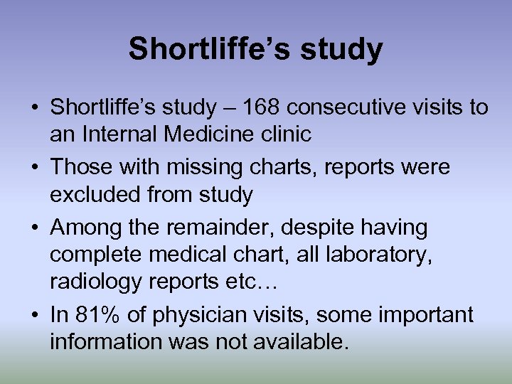 Shortliffe’s study • Shortliffe’s study – 168 consecutive visits to an Internal Medicine clinic