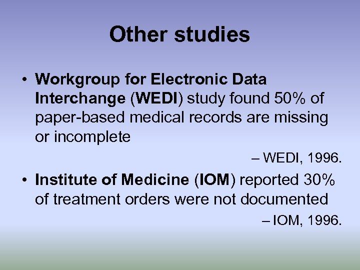 Other studies • Workgroup for Electronic Data Interchange (WEDI) study found 50% of paper-based