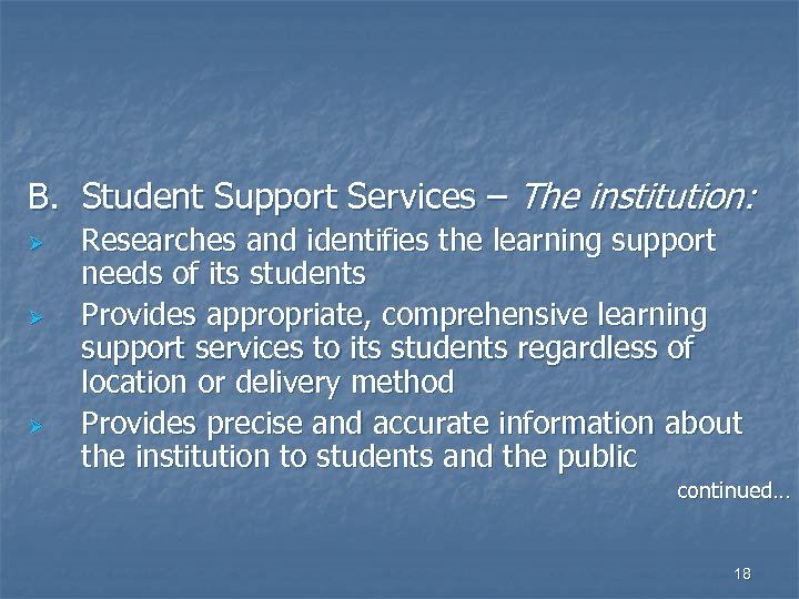 B. Student Support Services – The institution: Ø Ø Ø Researches and identifies the