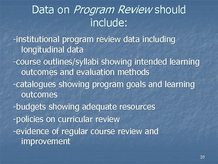 Data on Program Review should include: -institutional program review data including longitudinal data -course