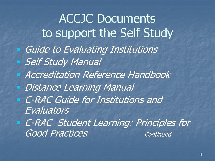 ACCJC Documents to support the Self Study Guide to Evaluating Institutions Self Study Manual