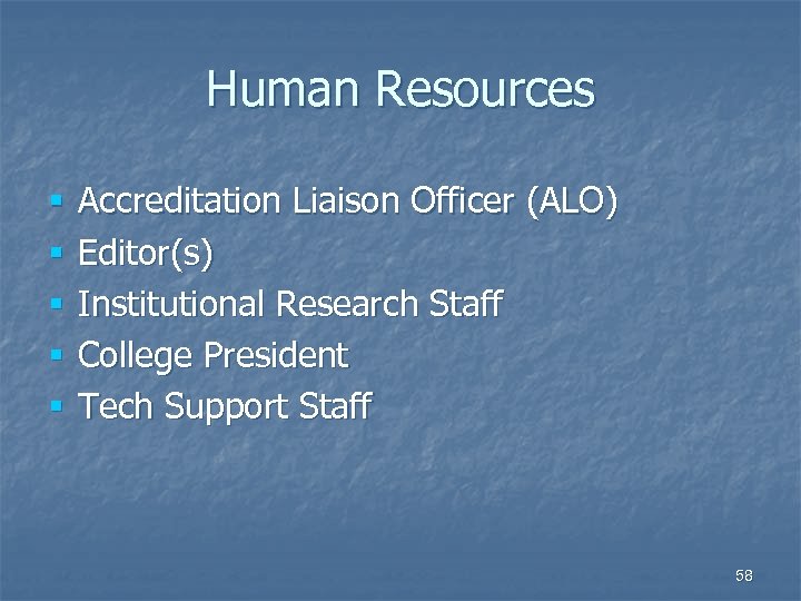 Human Resources § § § Accreditation Liaison Officer (ALO) Editor(s) Institutional Research Staff College