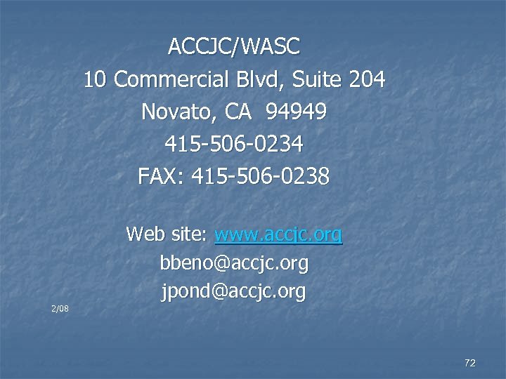 ACCJC/WASC 10 Commercial Blvd, Suite 204 Novato, CA 94949 415 -506 -0234 FAX: 415