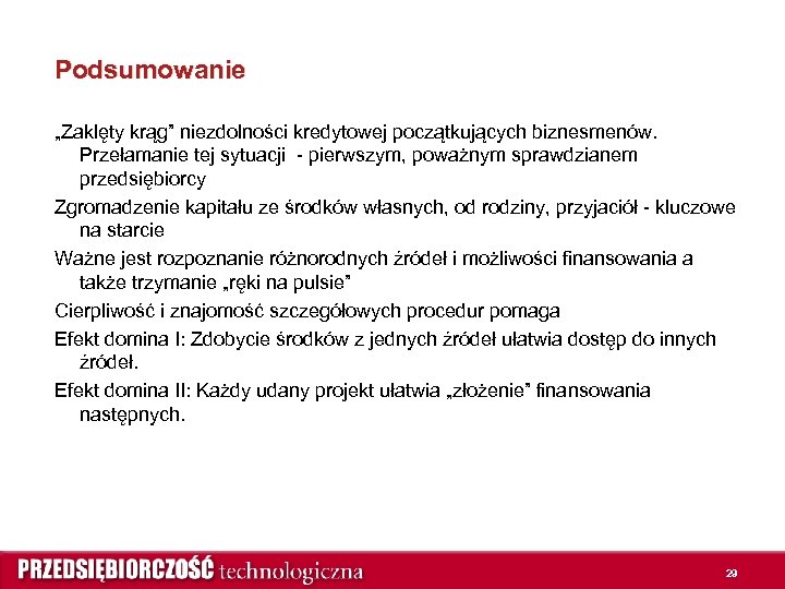 Podsumowanie „Zaklęty krąg” niezdolności kredytowej początkujących biznesmenów. Przełamanie tej sytuacji - pierwszym, poważnym sprawdzianem