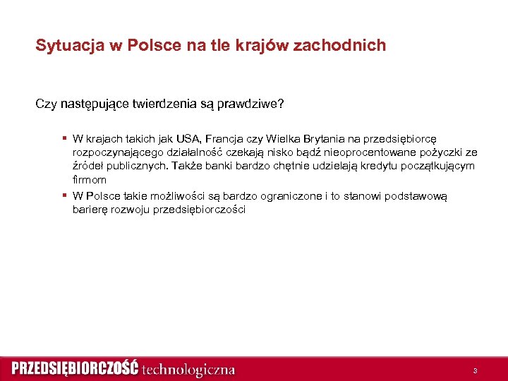 Sytuacja w Polsce na tle krajów zachodnich Czy następujące twierdzenia są prawdziwe? § W