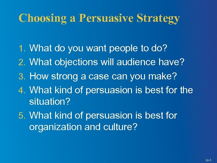 Choosing a Persuasive Strategy 1. What do you want people to do? 2. What