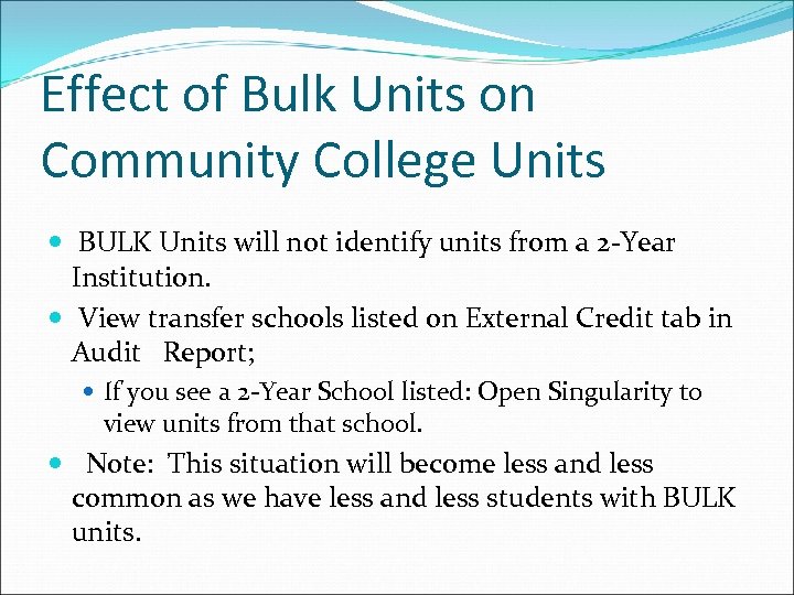 Effect of Bulk Units on Community College Units BULK Units will not identify units