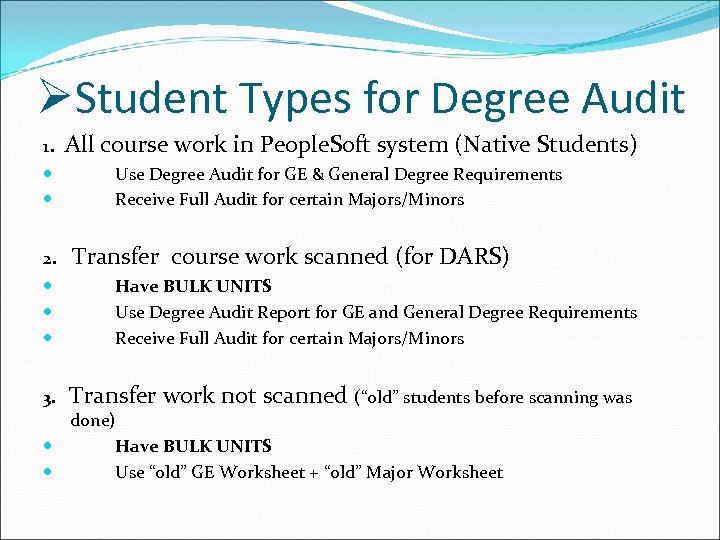 ØStudent Types for Degree Audit 1. All course work in People. Soft system (Native